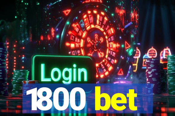 1800 bet